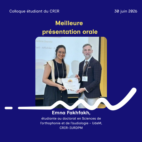Affiche de reconnaissance du Colloque étudiant du CRIR 2026 présentant Emna Fakhfakh, lauréate du prix de la meilleure présentation orale du Fonds de recherche du Québec. Une photo de la lauréate recevant son certificat est intégrée au visuel.